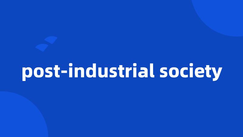 post-industrial society