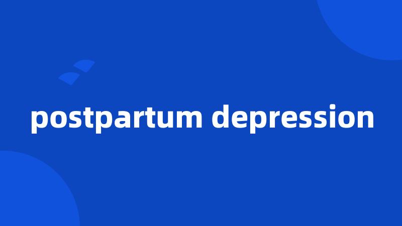 postpartum depression