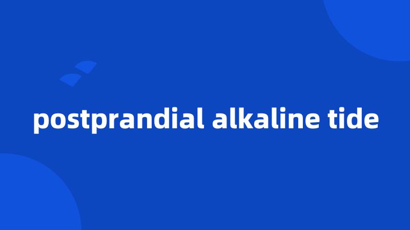 postprandial alkaline tide