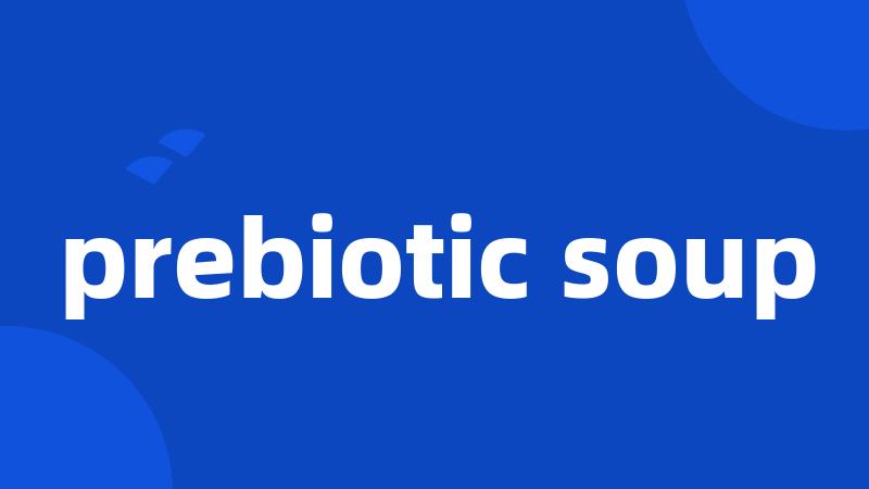 prebiotic soup