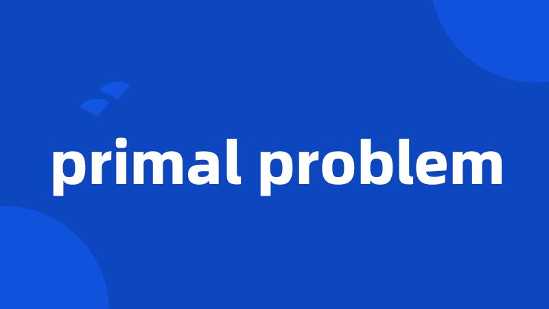 primal problem