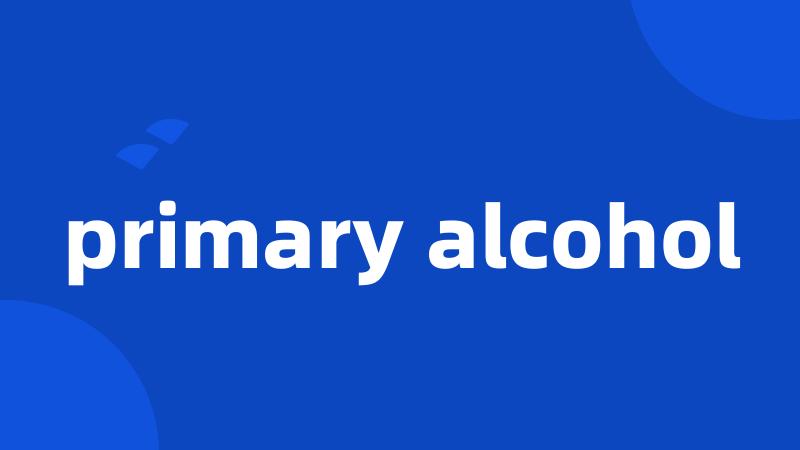 primary alcohol