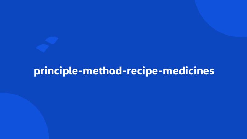 principle-method-recipe-medicines