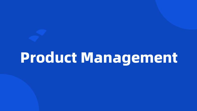 Product Management