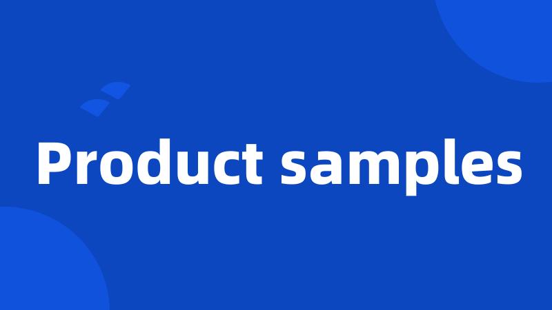 Product samples