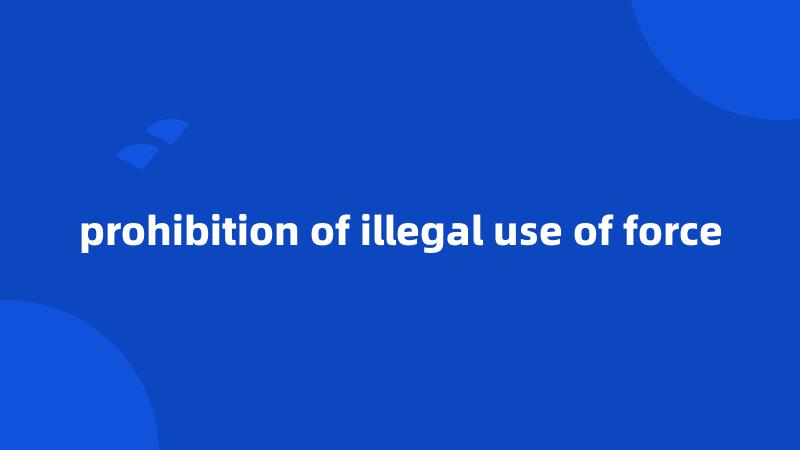 prohibition of illegal use of force