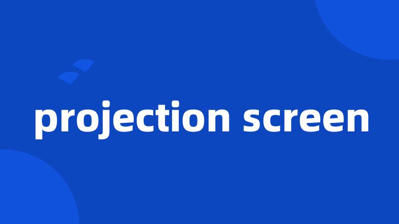 projection screen