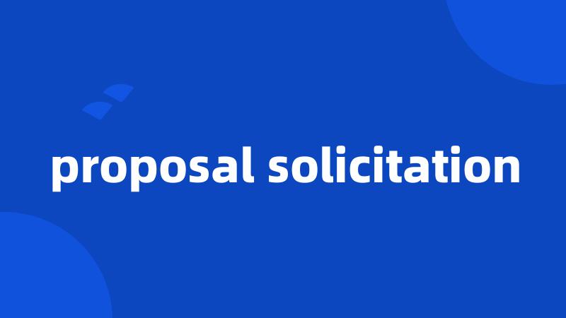 proposal solicitation