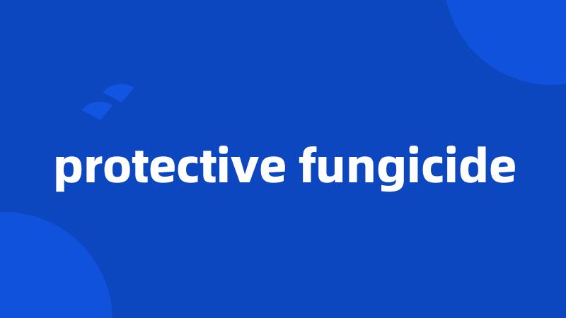 protective fungicide