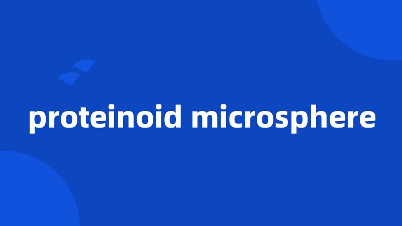 proteinoid microsphere