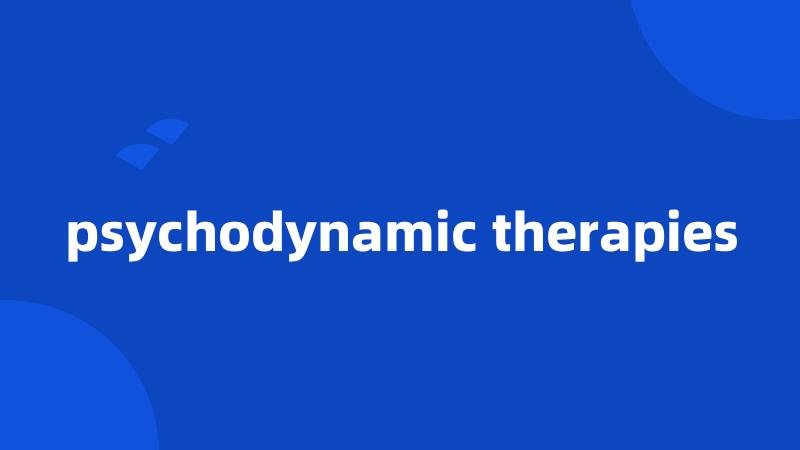 psychodynamic therapies