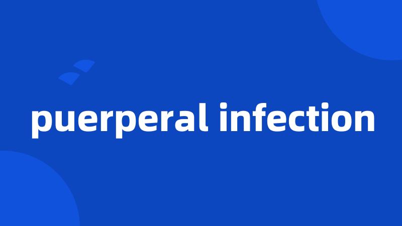 puerperal infection