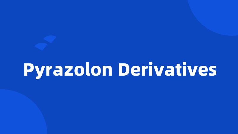 Pyrazolon Derivatives