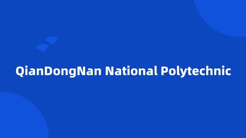 QianDongNan National Polytechnic