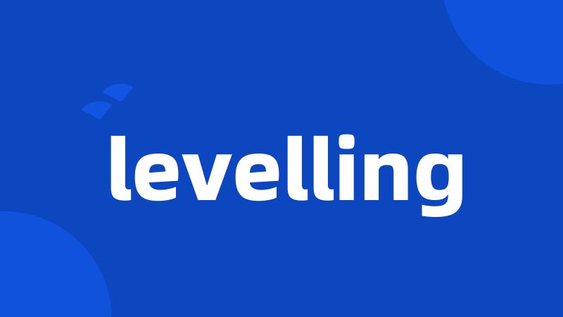 levelling