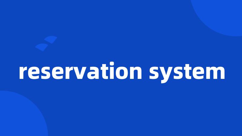 reservation system