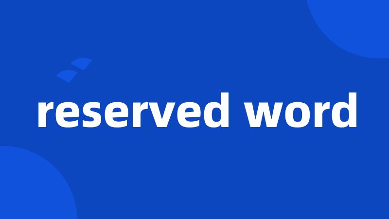 reserved word