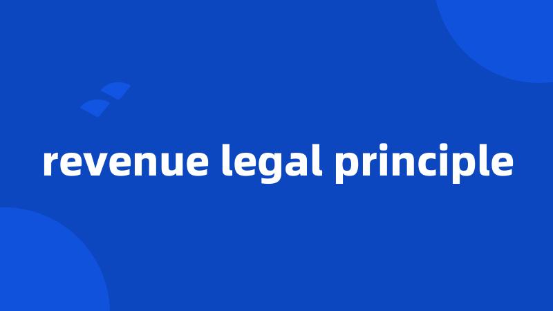 revenue legal principle