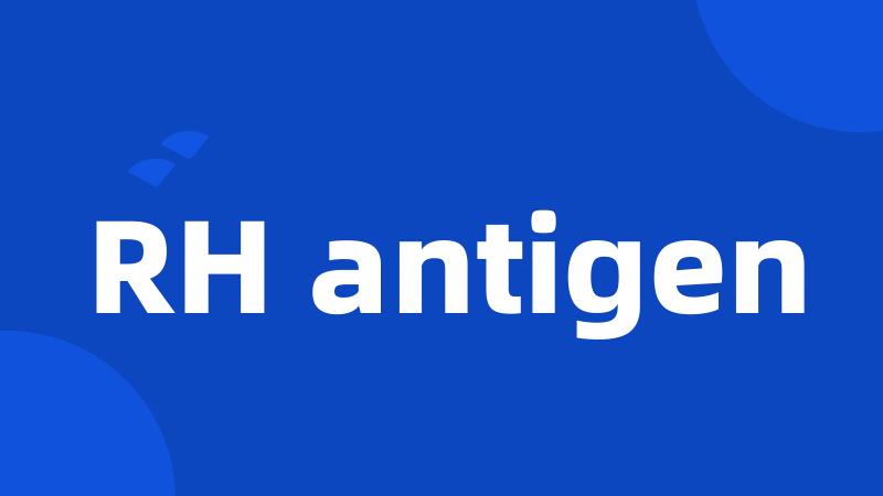 RH antigen