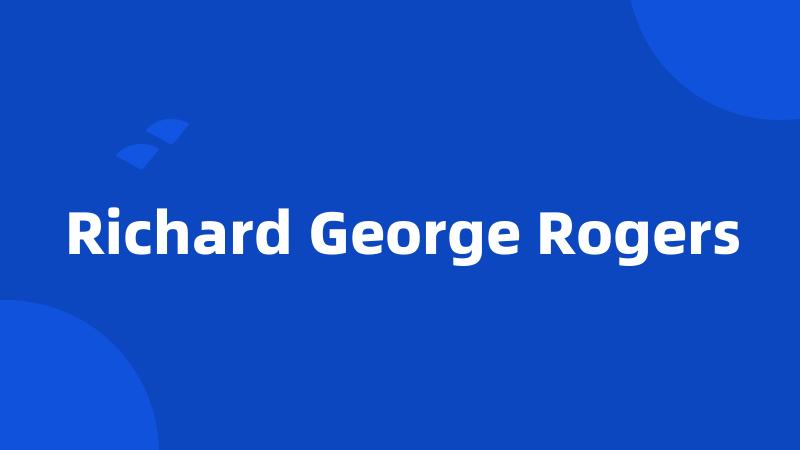 Richard George Rogers