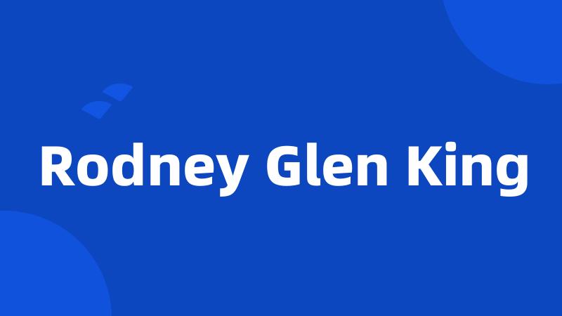 Rodney Glen King