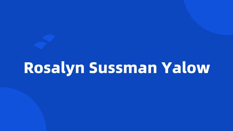 Rosalyn Sussman Yalow