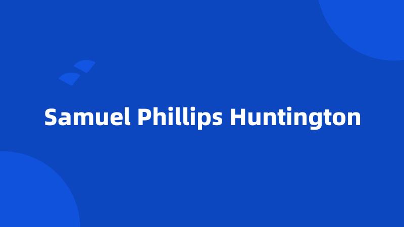 Samuel Phillips Huntington