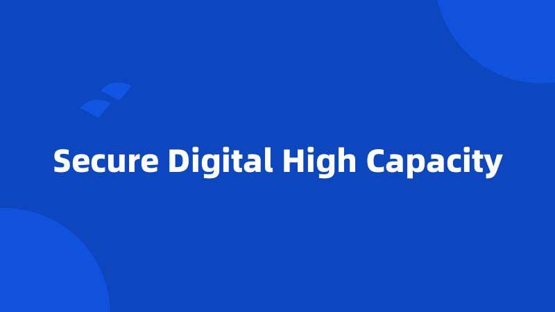 Secure Digital High Capacity