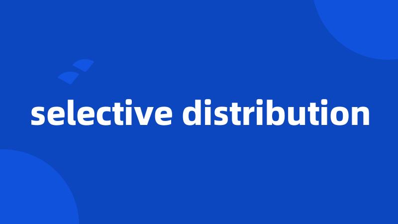 selective distribution