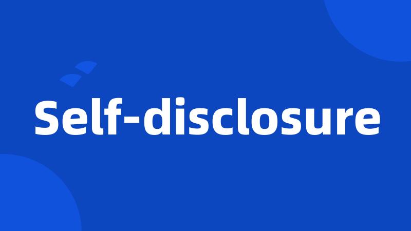 Self-disclosure