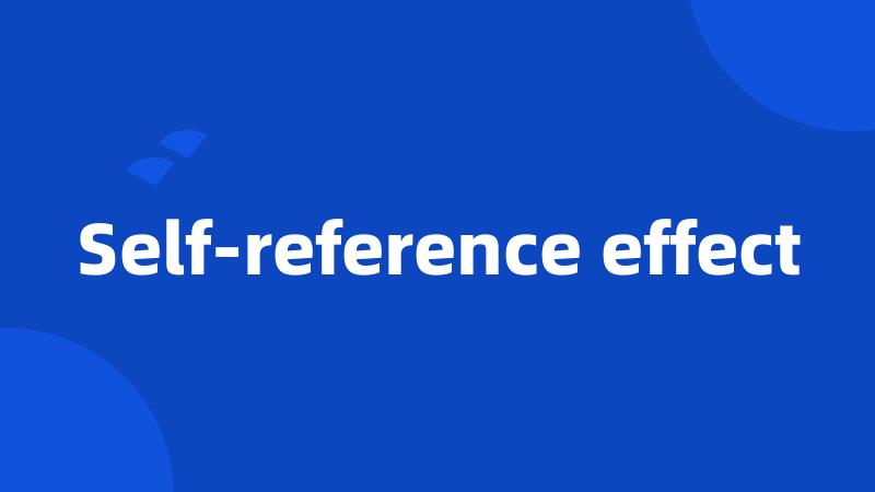 Self-reference effect