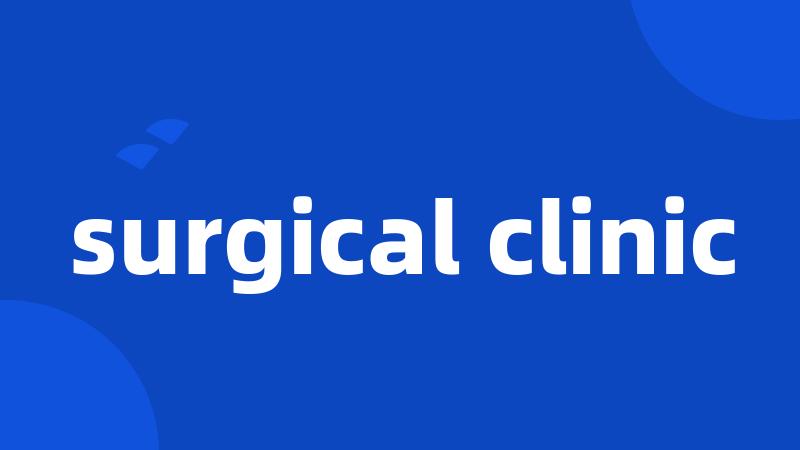 surgical clinic
