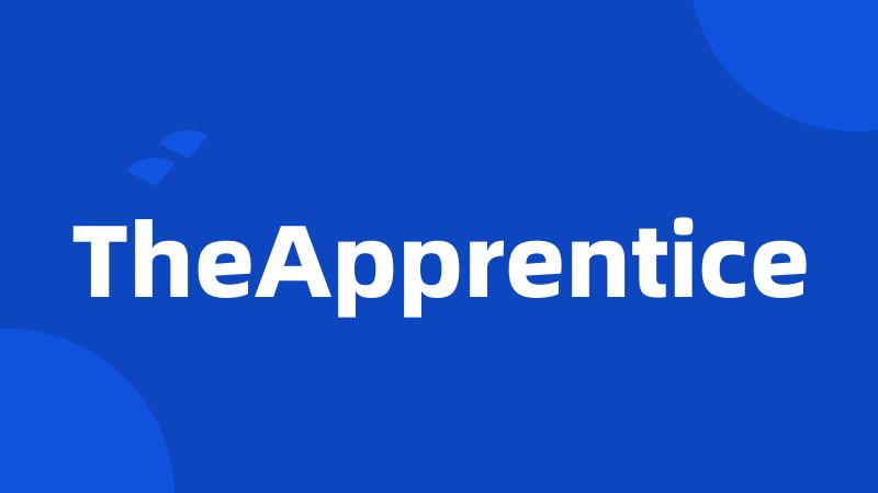 TheApprentice