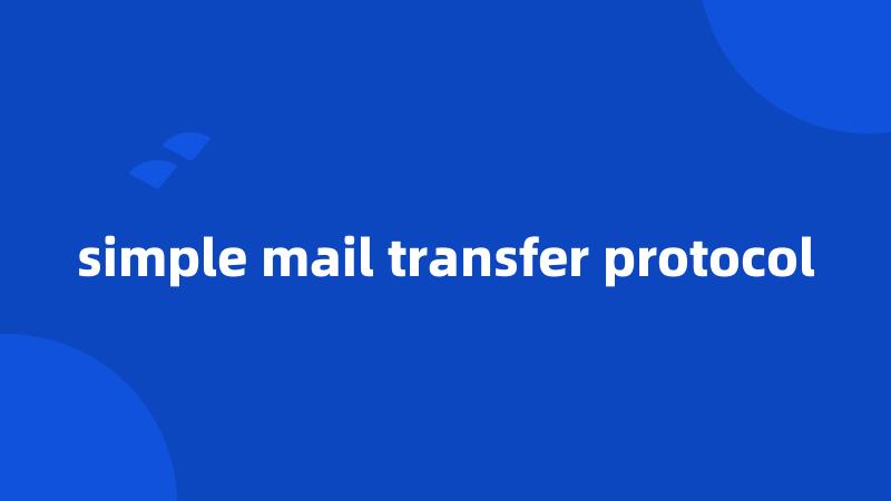 simple mail transfer protocol