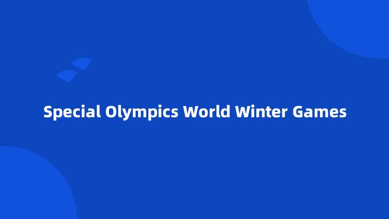 Special Olympics World Winter Games