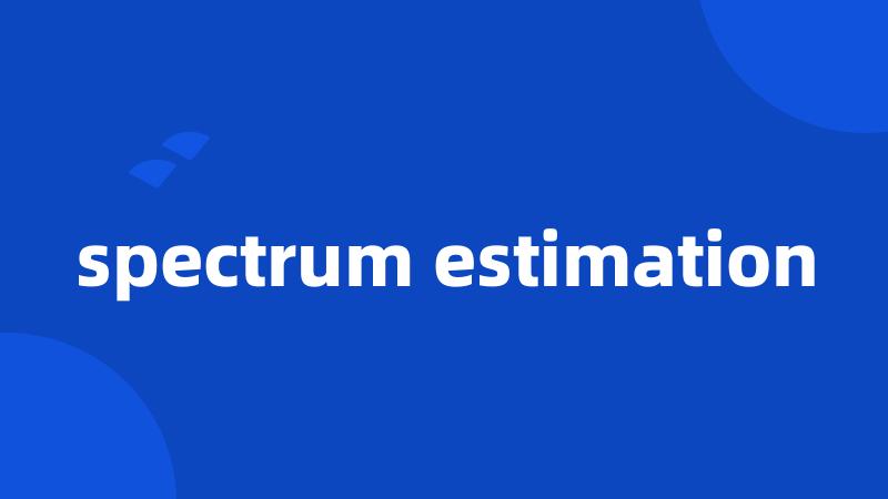 spectrum estimation