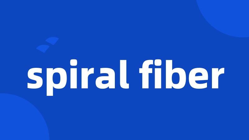 spiral fiber