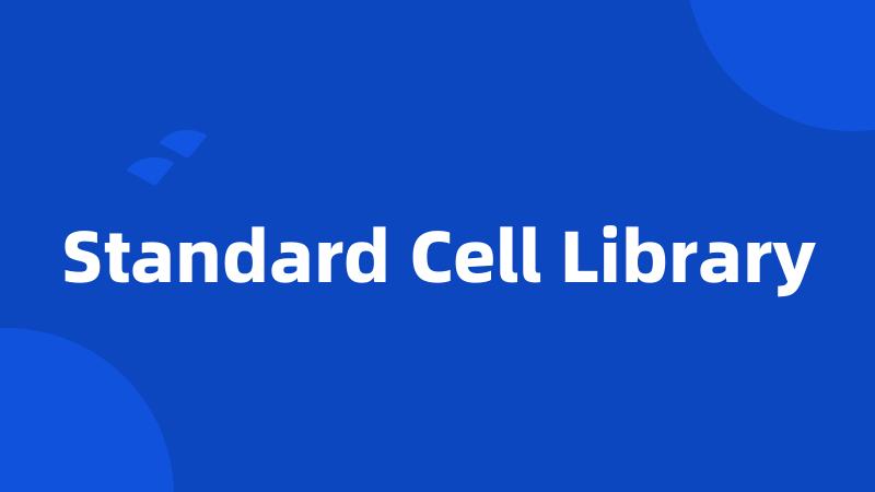 Standard Cell Library