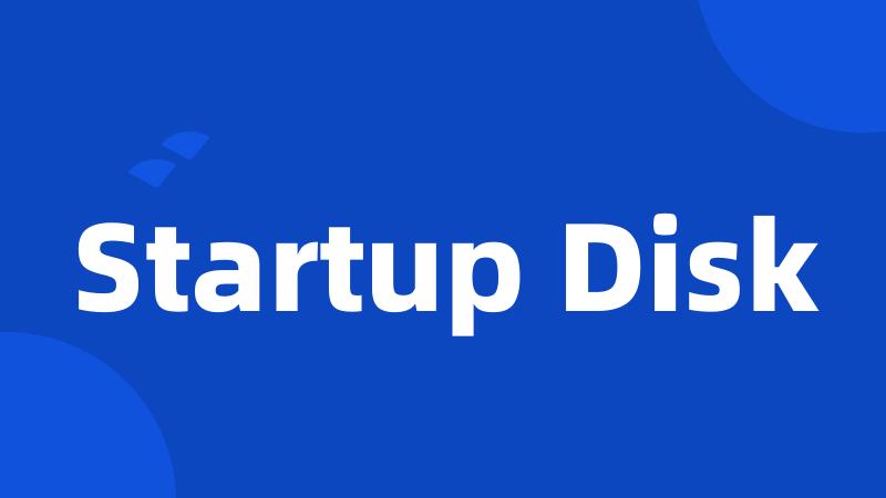 Startup Disk