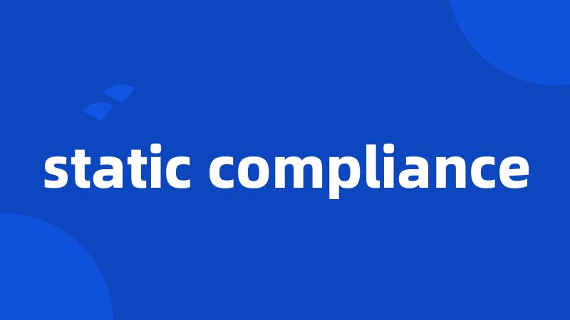 static compliance