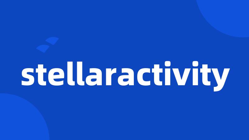 stellaractivity