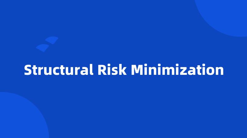 Structural Risk Minimization