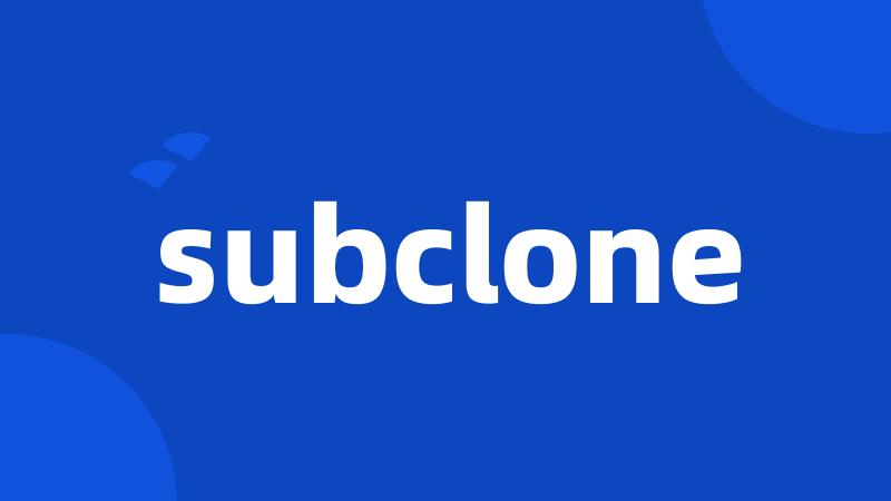 subclone