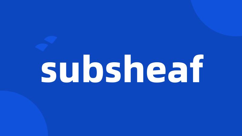 subsheaf