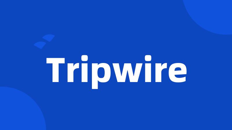 Tripwire