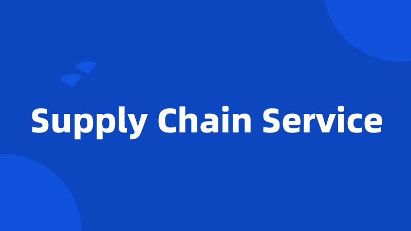 Supply Chain Service