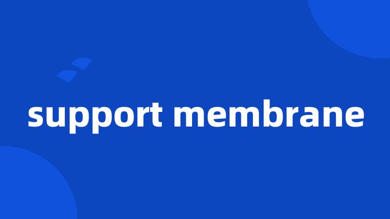 support membrane