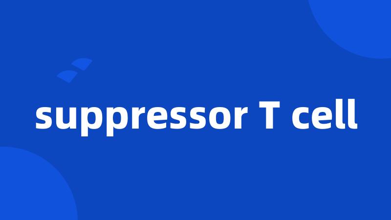 suppressor T cell