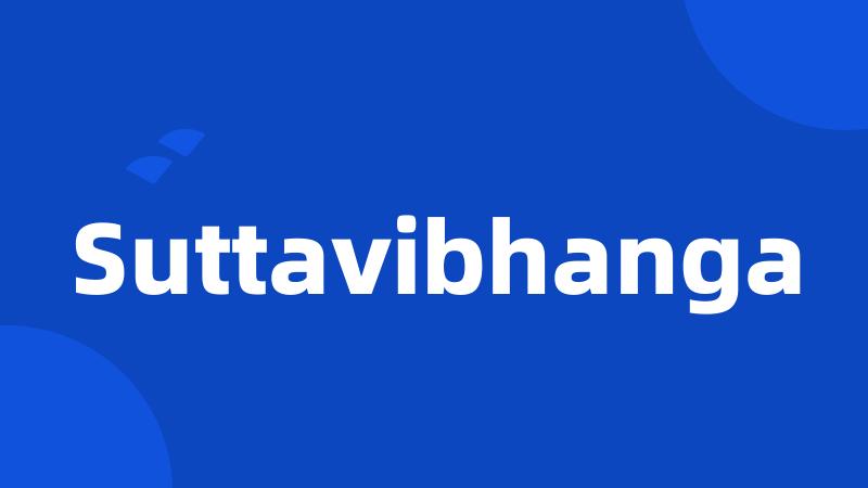 Suttavibhanga