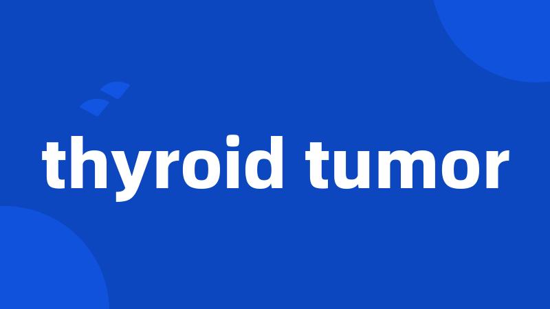 thyroid tumor